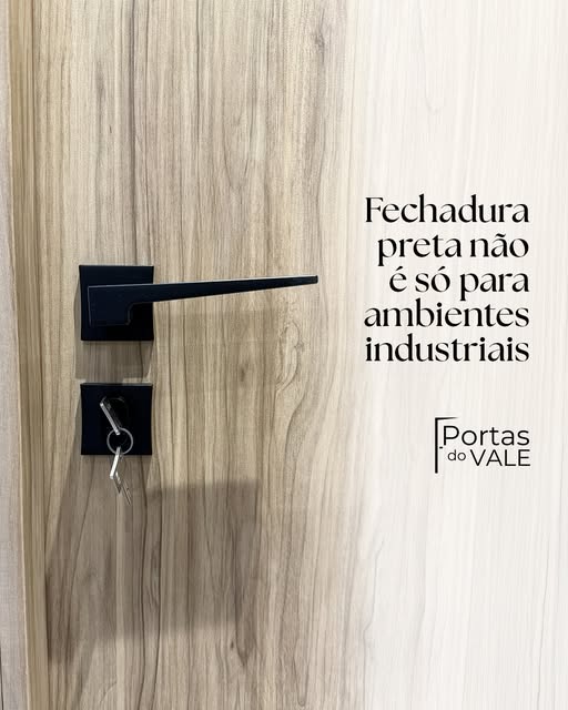 Post da Portas do Vale: Fechadura preta não é só para ambientes industriais.